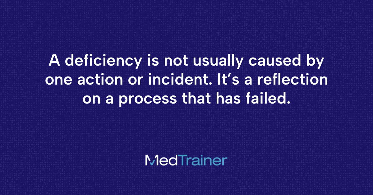 Text only: A deficiency is not usually caused by one action or incident. It's a reflection on a process that has failed.